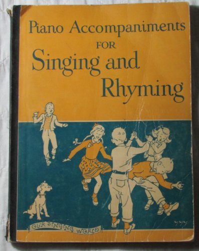 1950. Piano Accompaniments for Singing and Rhyming B000K4Y3RC Book Cover