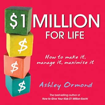 $1 Million for Life: How to Make It, Manage It, Maximise It book cover