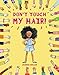 Don't Touch My Hair!