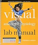 Visual Anatomy and Physiology Lab Manual Includes All 32 From the Main All 10 From the Cat and All 10 From the Pig Version