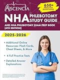 NHA Phlebotomy Study Guide 2025-2026: 650+ Practice Questions and NHA Exam Prep Book: [4th Edition]