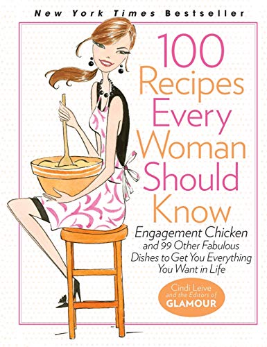 100 Recipes Every Woman Should Know: Engagement Chicken and 99