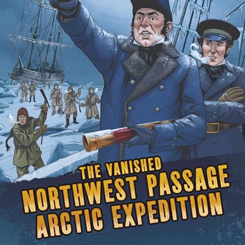 The Vanished Northwest Passage Arctic Expedition by Lisa M. Bolt Simons, Eugene Smith - illustrator episode artwork