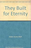 They Built for Eternity (Essay index reprint series) 0836924517 Book Cover