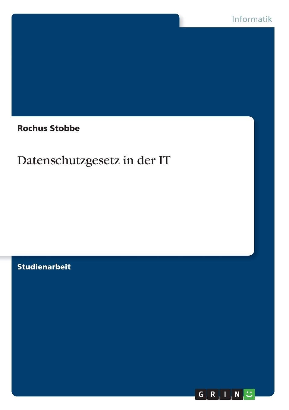 Datenschutzgesetz in der IT (German Edition)