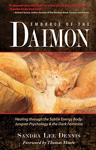 Embrace of the Daimon: Healing through the Subtle Energy Body: Jungian Psychology  the Dark Feminine (English Edition)