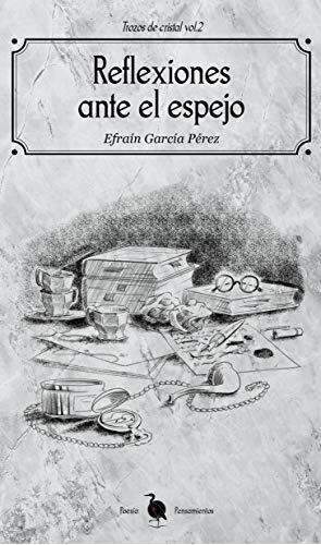 Reflexiones ante el espejo: Trozos de cristal vol.2