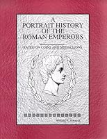A Portrait History of the Roman Emperors 1575028239 Book Cover