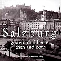 Salzburg sehen - gestern und heute (Edition Fotohof) 3701310904 Book Cover
