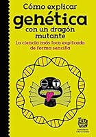 Cómo explicar genética con un dragón mutante. 6073175833 Book Cover