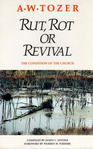 Rut, Rot or Revival: The Condition of the Church