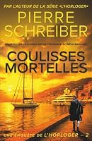 Coulisses mortelles: une enquête de l'horloger (thriller policier) 2494130018 Book Cover