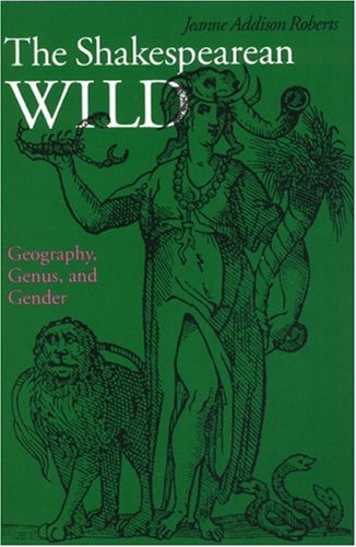 Image of The Shakespearean Wild: Geography, Genus and Gender