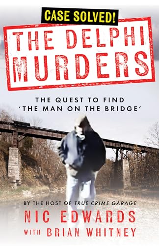 THE DELPHI MURDERS: The Quest To Find ‘The Man On The Bridge’ (English Edition)