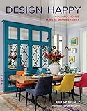 Design Happy: Colorful Homes for the Modern Family