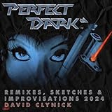  Perfect Dark - Remixes, sketches and improvisations 2024