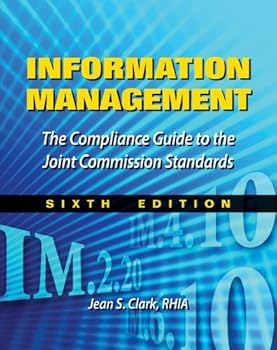 Paperback Information Management, Sixth Edition: The Compliance Guide to The Joint Commission Standards Book