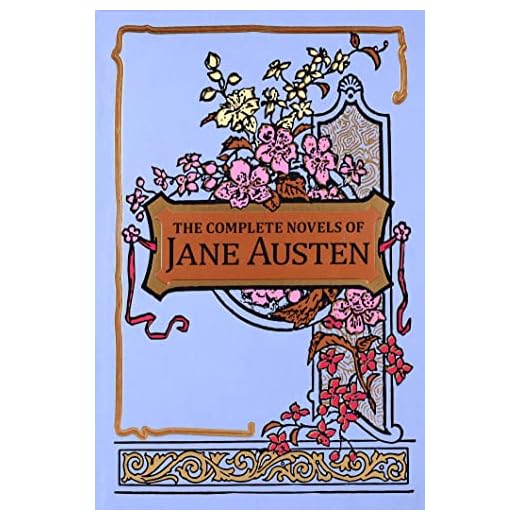 The Complete Novels of Jane Austen: Sense and Sensibility / Pride and Prejudice / Mansfield Park / Emma / Northanger Abbey / Persuasion