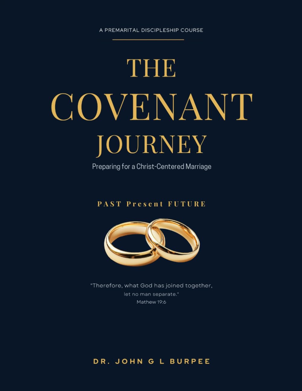 The Covenant Journey: Preparing for a Christ-Centered Marriage