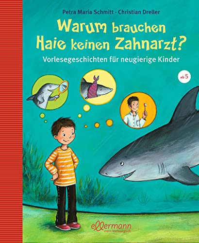 Warum brauchen Haie keinen Zahnarzt?: Vorlesegeschichten für neugierige...