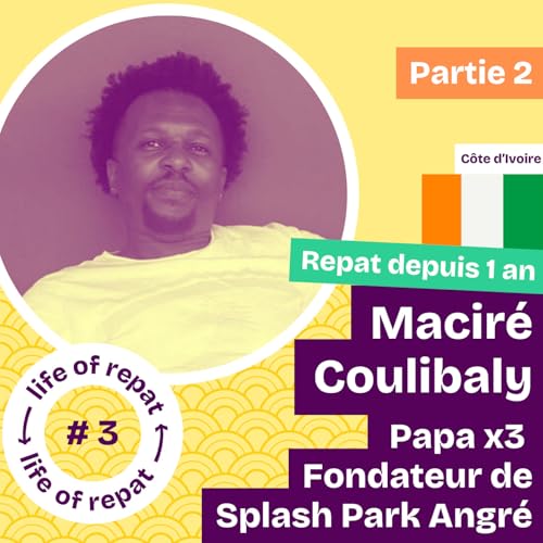 Ep. 4 Macir&eacute; Coulibaly : lancer un parc aquatique &agrave; succ&egrave;s &agrave; Abidjan (Splash Park)