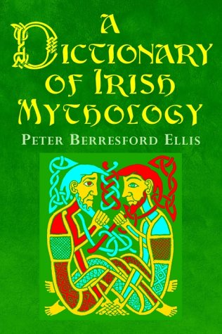 A Dictionary of Irish Mythology (Celtic interest)