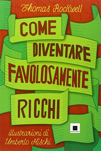 Come diventare favolosamente ricch