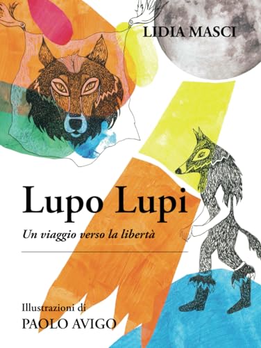 Lupo Lupi: un viaggio verso la libert&agrave;