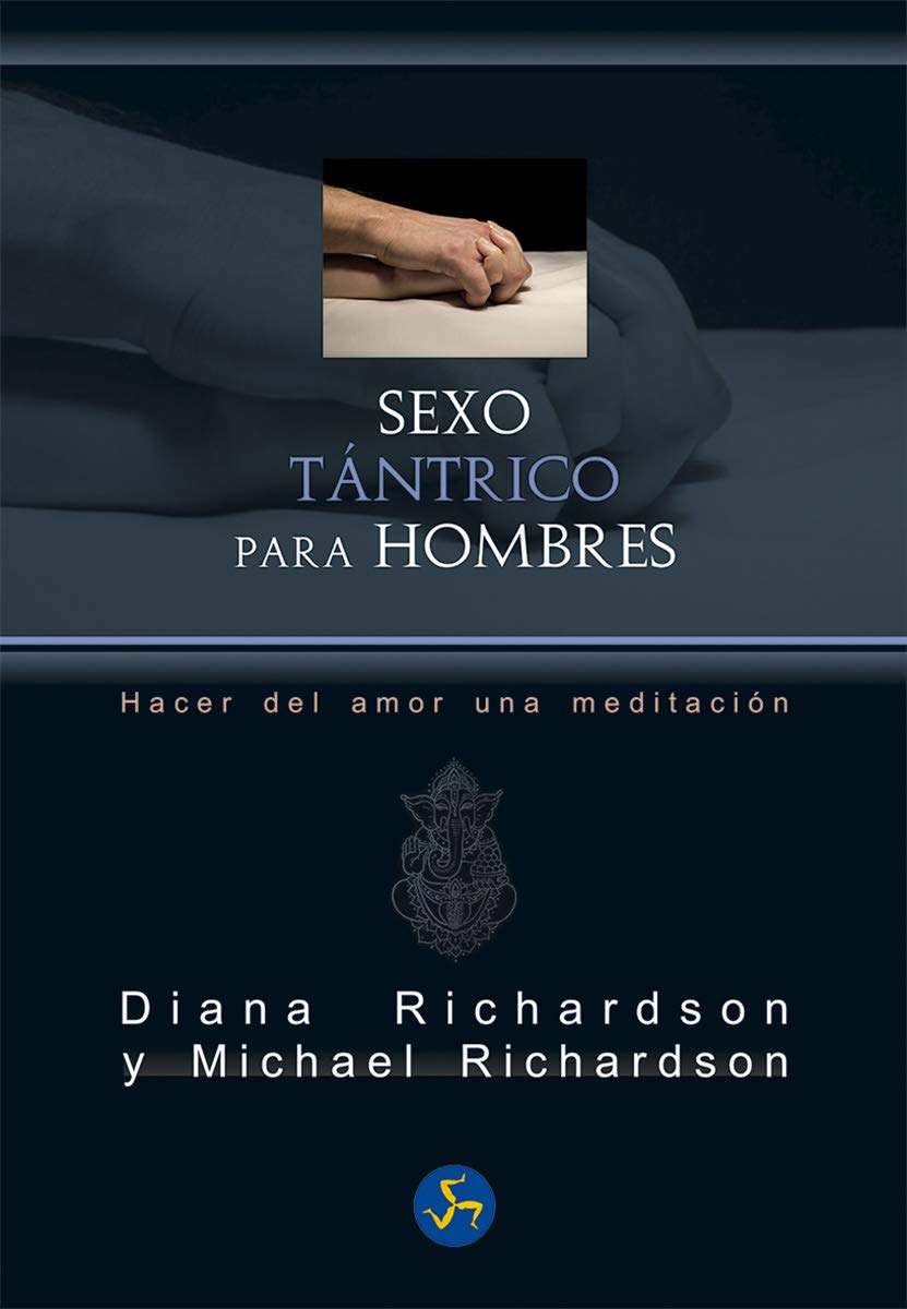 Diana RichardsonSexo tántrico para hombres : hacer del amor una meditación