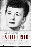 Murder in Battle Creek: The Mysterious Death of Daisy Zick (True Crime)