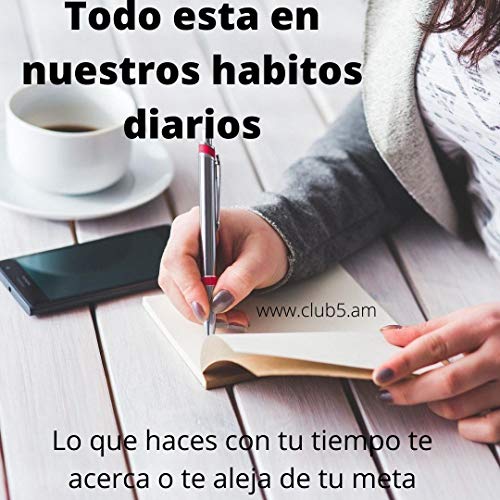 Todo en la vida est&aacute; en los h&aacute;bitos diarios