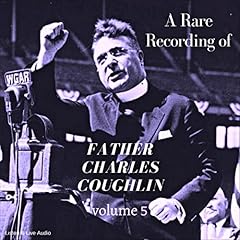 A Rare Recording of Father Charles Coughlin: Vol. 5 Audiolibro Por Father Charles Coughlin arte de portada