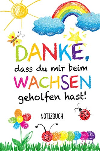 Danke, dass du mir beim Wachsen geholfen hast: A5 Notizbuch 120 Seiten liniert als Geschenk | Abschiedsgeschenk für die Kita | Geschenke für ... Kindergarten Abschied und Dankeschön sagen