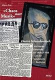  Chaos statt Musik. Dmitri Schostakowitsch, die Prawda-Kampagne von 1936 bis 1938 und der Sozialistische Realismus