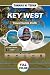 Key West Travel Guide 2026 (Full-Color): The Visitor's Handbook to Florida's Island Paradise, Beaches, Local Food, and much more in the Southernmost City
