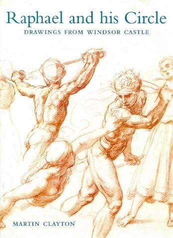 Raphael and His Circle: Drawings from Windsor Castle