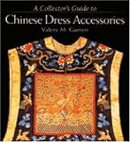 A Collector's Guide to Chinese Dress Accessories
