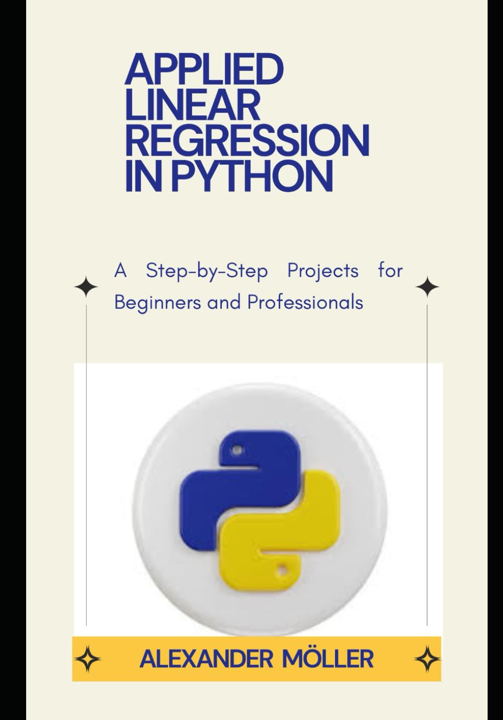 Applied Linear Regression in Python: A Step-by-Step Projects for beginners and Professionals