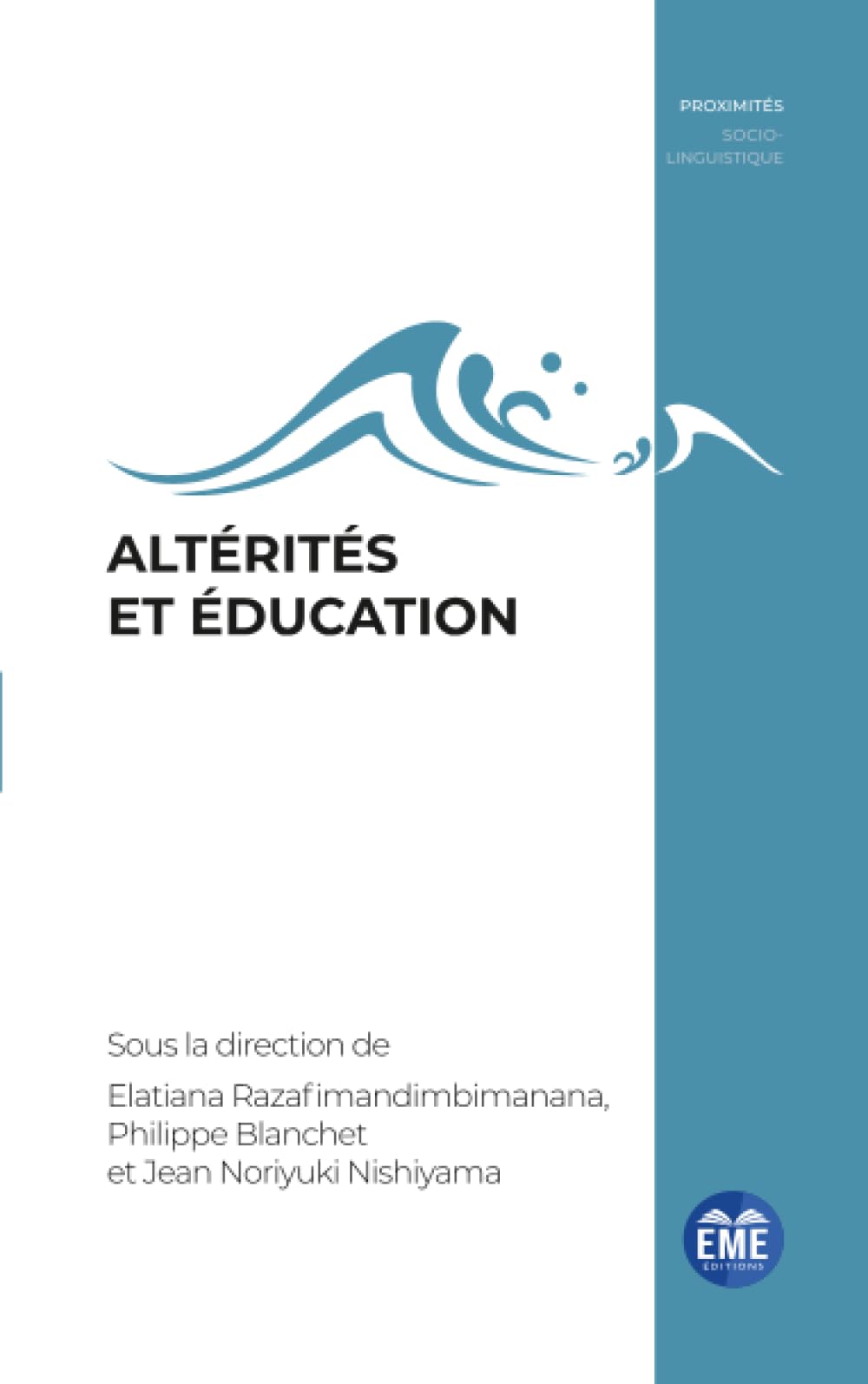 Altérités et éducation (Proximités Sociolinguistique Et Langue Française)