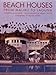 Beach Houses: From Malibu to Laguna