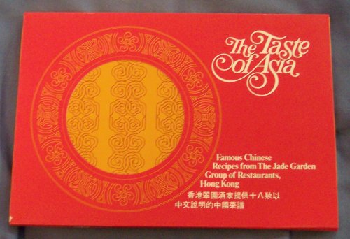 The Taste of Asia Famous Chinese Recipes From the Jade Garden Group of Restaurants, Hong Kong