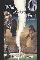 Who Kicked First A Memoir 1977948804 Book Cover