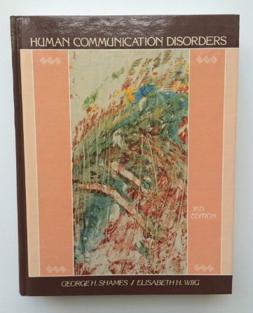 Human communication disorders: An introduction 0675209951 Book Cover
