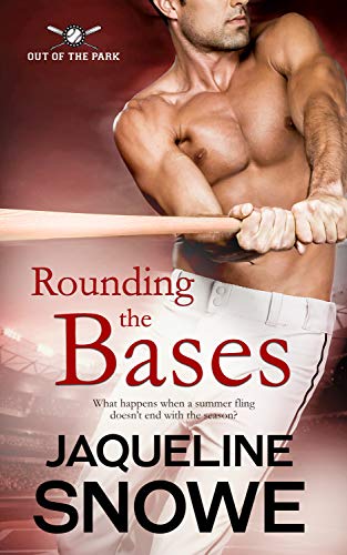 Rounding the Bases (Out of the Park Book 3) by [Jaqueline Snowe]