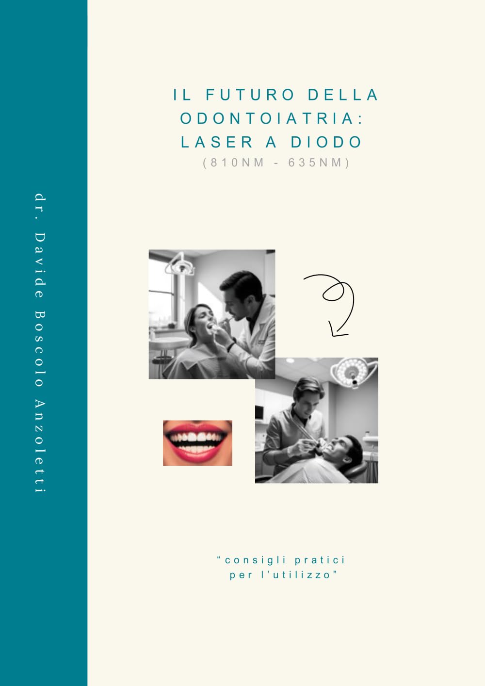 IL FUTURO DELLA ODONTOIATRIA: LASER A DIODO: consigli pratici per l'utilizzo
