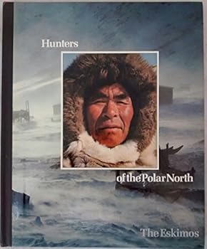 Hardcover Hunters of the Polar North: The Eskimos Book