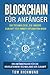 Produktbild Blockchain für Anfänger: Die Technologie, die unsere Zukunft für immer verändern wird. Ein Anfängerguide für die revolutionäre Technologie der Zukunft.