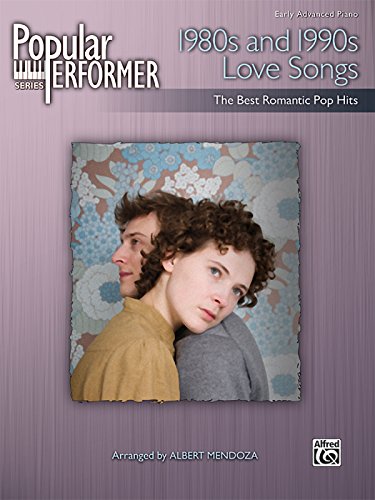 Popular Performer -- 1980s and 1990s Love Songs: The Best Romantic Pop Hits (Popular Performer...