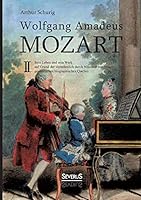 Wolfgang Amadeus Mozart. Sein Leben Und Sein Werk 3958010792 Book Cover