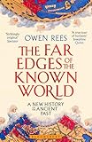 The Far Edges of the Known World: A New History of the Ancient Past (English Edition)